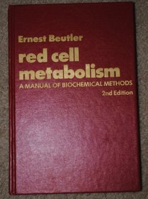 Red Cell Metabolism: Manual of Biochemical Methods