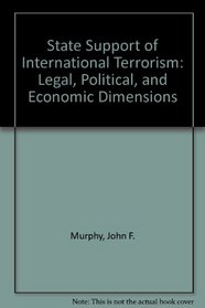 State Support of International Terrorism: Legal, Political, and Economic Dimensions