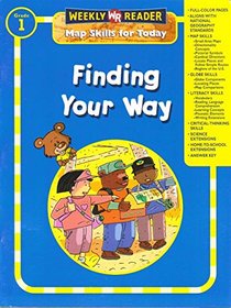 Finding Your Way--Weekly Reader Map Skills for Today, Grade 1