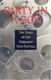 Party in a Box: The Story of the Sundance Film Festival