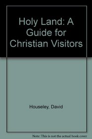 Holy Land: A Guide for Christian Visitors