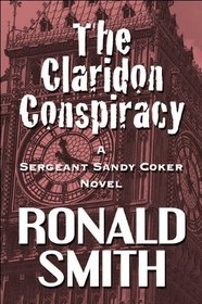 The Claridon Conspiracy: A Sergeant Sandy Coker Novel