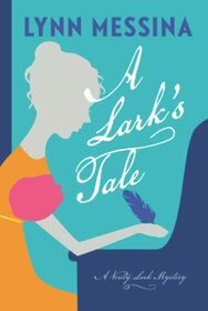 A Lark's Tale: A Regency Cozy