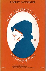 Isak Dinesen's Art: The Gayety of Vision (A Phoenix Book ; P628)