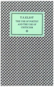 The Use of Poetry and the Use of Criticism: Studies in the Relation of Criticism to Poetry in England (Faber Paperbacks)