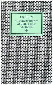 The Use of Poetry and the Use of Criticism: Studies in the Relation of Criticism to Poetry in England (Faber Paperbacks)