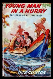 Young Man in a Hurry: Story of William Carey (Faith & Fame S)