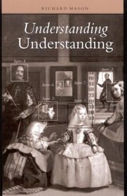 Understanding Understanding (Suny Series in Philosophy)