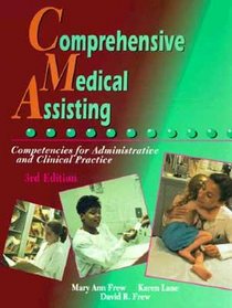 Comprehensive Medical Assisting: Competencies for Administrative and Clinical Practice