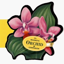 Magnetic Orchid Companion (The Magnet Gardener)