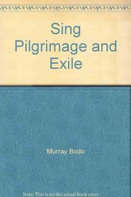 Sing Pilgrimage and Exile