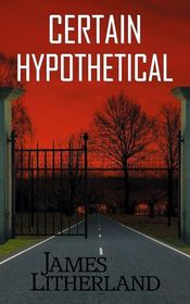 Certain Hypothetical (Slowpocalypse, Book 1)