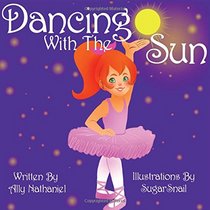 Dancing With the Sun (Girls empowerment and self esteem) (Volume 3)