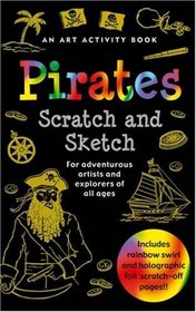 Pirates Scratch and Sketch: An Art Activity Book for Adventurous Artists and Explorers of All Ages (Scratch & Sketch)