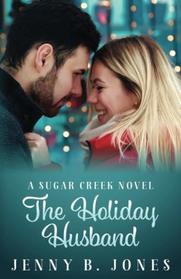 The Holiday Husband: A Sweet Romantic Comedy