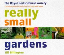 Really Small Gardens: A practical guide to gardening in a truly small space