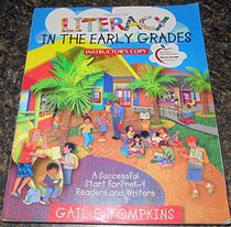Literacy in the Early Grades: A Successful Start for Pre K-4 Readers and Writers (Instructor's Copy)