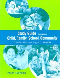 Study Guide for Berns' Child, Family, School, Community: Socialization and Support, 7th