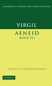 Virgil: <EM>Aeneid</EM> Book XII (Cambridge Greek and Latin Classics)