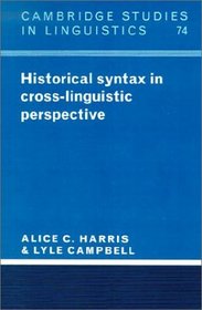 Historical Syntax in Cross-Linguistic Perspective (Cambridge Studies in Linguistics)