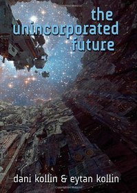 The Unincorporated Future (Unincorporated, Bk 4)
