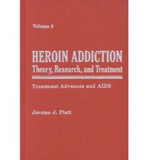 Heroin Addiction: Theory, Research, And Treatment : Treatment Advances And AIDS
