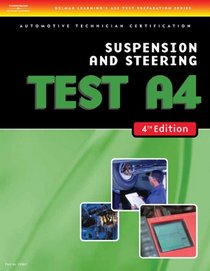 ASE Test Preparation- A4 Suspension and Steering (Delmar Learning's Ase Test Prep Series)