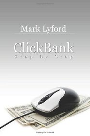 ClickBank Step by Step: Earn Money from ClickBank Today