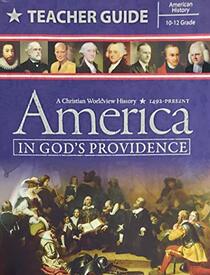America In God's Providence: A Christian Worldview History (1492-present) (Teacher Guide) (American History) (10-12 Grade)