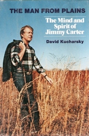 The Man from Plains: The Mind and Spirit of Jimmy Carter