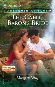 The Cattle Baron's Bride (Men of the Outback, Bk 2) (Harlequin Romance, No 3891)