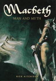 Macbeth: Man and Myth