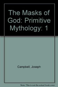 The Masks of God: Primitive Mythology