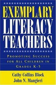 Exemplary Literacy Teachers: Promoting Success for All Children in Grades K-5