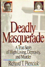 Deadly Masquerade: A True Story of High Living, Depravity, and Murder