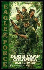 DEATH CAMP COLOMBIA (Eagle Force Book, No 2)