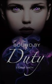 Bound by Duty (Bound Series) (Volume 1)
