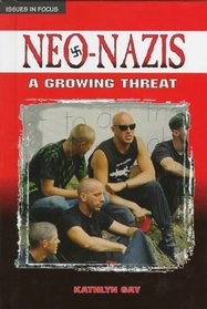 Neo-Nazis: A Growing Threat (Issues in Focus)