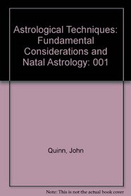 Astrological Techniques: Fundamental Considerations and Natal Astrology (Astrological techniques)
