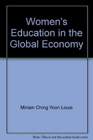 Women's Education in the Global Economy: A Workbook of Activities, Games, Skits and Strategies for Activists, Organizers, Rebels and Hell Raisers