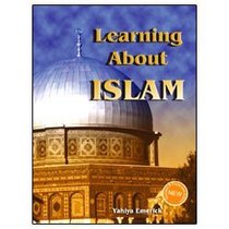 Learning About Islam (Revised and Expanded Edition !)