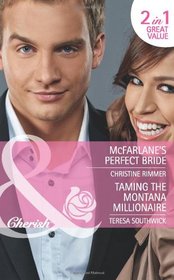 Mcfarlane's Perfect Bride/ Taming the Montana Millionaire