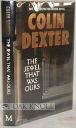 THE JEWEL THAT WAS OURS: An Inspector Morse Novel.