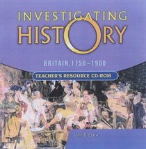 Britain 1750-1900: Teacher's Resource Cd-rom (Investigating History)