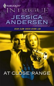 At Close Range (Bear Claw Creek Crime Lab, Bk 2) (Harlequin Intrigue, No 911)