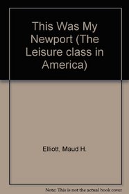 This Was My Newport (The Leisure class in America)
