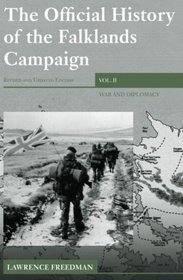 The Official History of the Falklands Campaign, Volume 2: War and Diplomacy (Whitehall Histories: Government Official History Series)