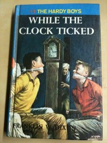 While the Clock Ticked (Hardy Boys #11)