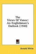 The Views Of Vanoc: An Englishman's Outlook (1910)