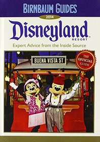 Birnbaum Guides 2014 Disneyland Resort: The Official Guide (Turtleback School & Library Binding Edition)